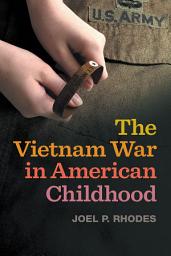 Icon image The Vietnam War in American Childhood
