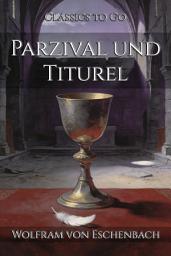 Icon image Parzival und Titurel: Restored Classics to Go Edition