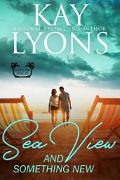 Icon image Sea View and Something New: A Friends-to-lovers Comeback Romance