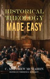 Icon image Historical Theology Made Easy