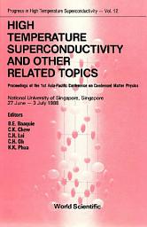 Icon image High Temperature Superconductivity and Other Related Topics: Proceedings of the 1st Asia-Pacific Conference on Condensed Matter Physics