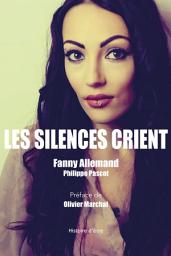 Icon image Les silences crient: Témoignage