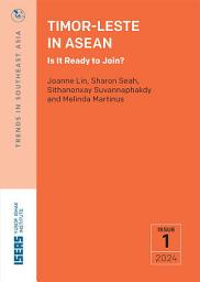Icon image Timor-Leste in ASEAN: Is It Ready to Join?