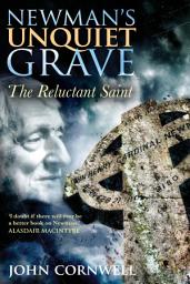 Icon image Newman's Unquiet Grave: The Reluctant Saint