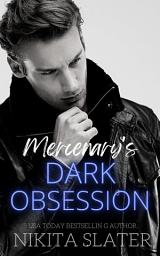 Icon image Mercenary's Dark Obsession: A dark stalker romance
