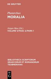 Icon image Moralia: Volume V/Fasc 2/Pars 1