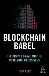 Icon image Blockchain Babel: The Crypto Craze and the Challenge to Business