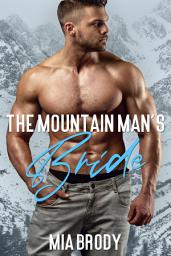 Icon image The Mountain Man’s Bride: An Instalove Curvy Woman Romance (Mount Bliss)
