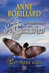 Icon image Les Héritiers d'Enkidiev 03 : Les dieux ailés: Les dieux ailés