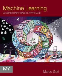 Icon image Machine Learning: A Constraint-Based Approach