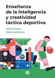 Icon image Enseñanza de la inteligencia y creatividad táctica deportiva