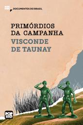 Icon image Primórdios da campanha: Trechos selecionados de "A retirada da Laguna": Documentos do Brasil