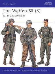 Icon image The Waffen-SS (3): 11. to 23. Divisions