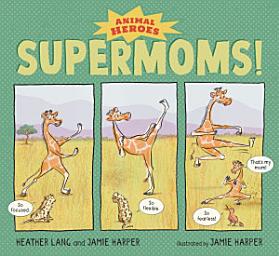 Icon image Supermoms!: Animal Heroes