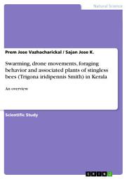 Icon image Swarming, drone movements, foraging behavior and associated plants of stingless bees (Trigona iridipennis Smith) in Kerala: An overview