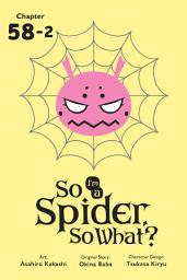 Icon image So I'm a Spider, So What?, Chapter 58.2
