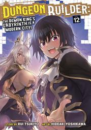 Icon image Dungeon Builder: The Demon King's Labyrinth is a Modern City! (Manga)