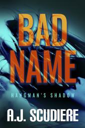 Icon image Bad Name: The Hangman's Shadow Book 1
