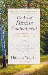 Icon image The Art of Divine Contentment: An Exposition of Philippians 4:11