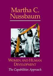 Icon image Women and Human Development: The Capabilities Approach