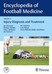 Icon image Encyclopedia of Football Medicine, Vol. 2: Injury Diagnosis and Treatment