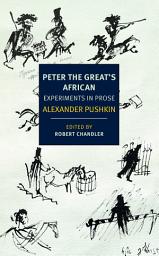 Icon image Peter the Great's African: Experiments in Prose