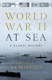Icon image World War II at Sea: A Global History