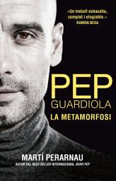 Icon image Pep Guardiola. La metamorfosi