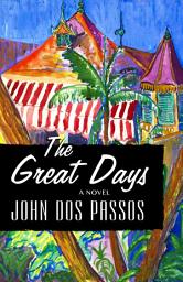 Icon image The Great Days: A Novel