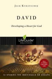 Icon image David: Developing a Heart for God