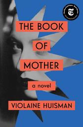 Icon image The Book of Mother: A Novel