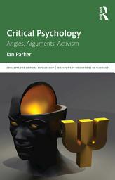 Icon image Critical Psychology: Angles, Arguments, Activism