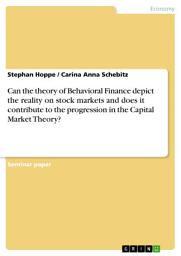 Icon image Can the theory of Behavioral Finance depict the reality on stock markets and does it contribute to the progression in the Capital Market Theory?
