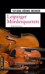 Icon image Leipziger Mörderquartett: Kriminalroman