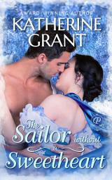Icon image The Sailor Without a Sweetheart: A Second Chance Historical Romance