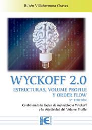 Icon image Wyckoff 2.0 Estructuras, volume profile y order flow 3ª Edición: Combinando la lógica de metodología Wyckoff y la objetividad del Volume Profile