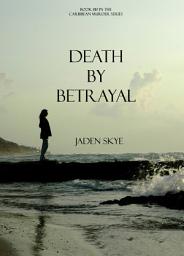 Icon image Death by Betrayal (Book #10 in the Caribbean Murder series)