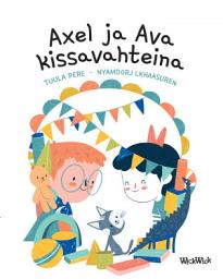 Icon image Axel ja Ava kissavahteina: Finnish Edition of Axel and Ava as Cat Sitters