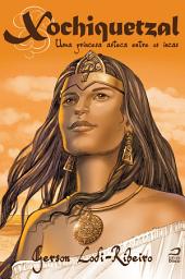 Icon image Xochiquetzal: uma princesa asteca entre os incas