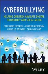 Icon image Cyberbullying: Helping Children Navigate Digital Technology and Social Media