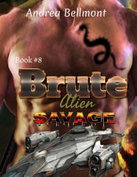 Icon image Brute Alien Savage: Alien Brutes Book 8