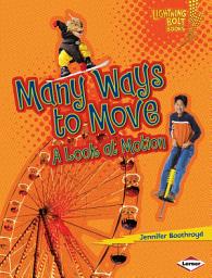 Icon image Many Ways to Move: A Look at Motion