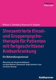 Icon image Sinnzentrierte Einzel- und Gruppenpsychotherapie für Patienten mit fortgeschrittener Krebserkrankung: Ein Behandlungsmanual