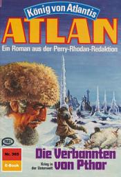 Icon image Atlan 365: Die Verbannten von Pthor: Atlan-Zyklus "König von Atlantis"