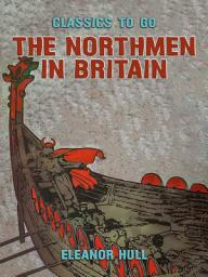 Icon image The Northmen in Britain: Restored Classics to Go Edition