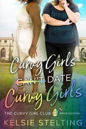 Icon image Curvy Girls Can't Date Curvy Girls