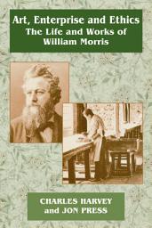 Icon image Art, Enterprise and Ethics: Essays on the Life and Work of William Morris: The Life and Works of William Morris