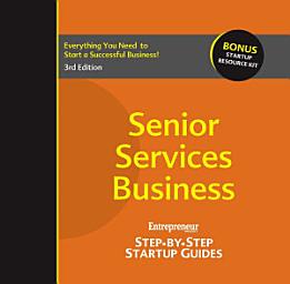 Icon image Senior Services Business: Step-by-Step Startup Guide, Edition 3