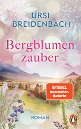 Icon image Bergblumenzauber: Roman