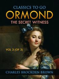 Icon image Ormond; Or, The Secret Witness. Volume 3 (of 3): Restored Classics to Go Edition